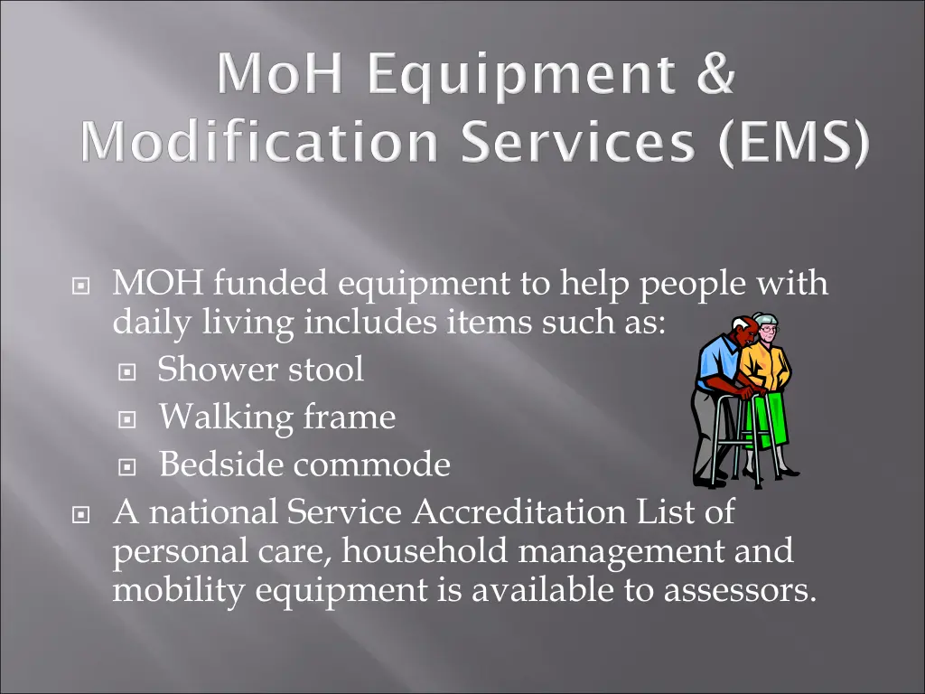 moh funded equipment to help people with daily