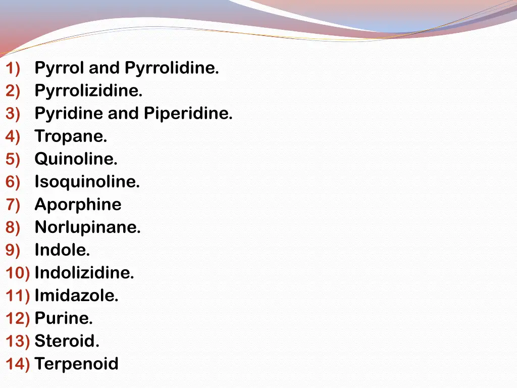1 pyrrol and pyrrolidine 2 pyrrolizidine