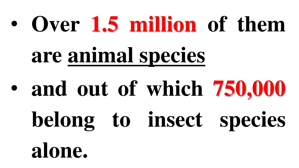 over 1 5 million of them are animal species