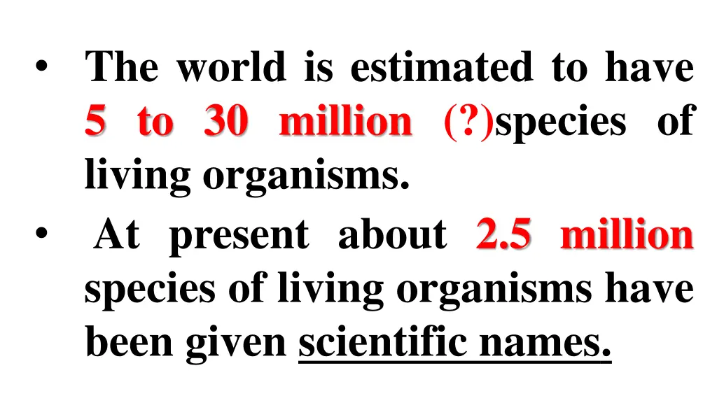 the world is estimated to have 5 to 30 million