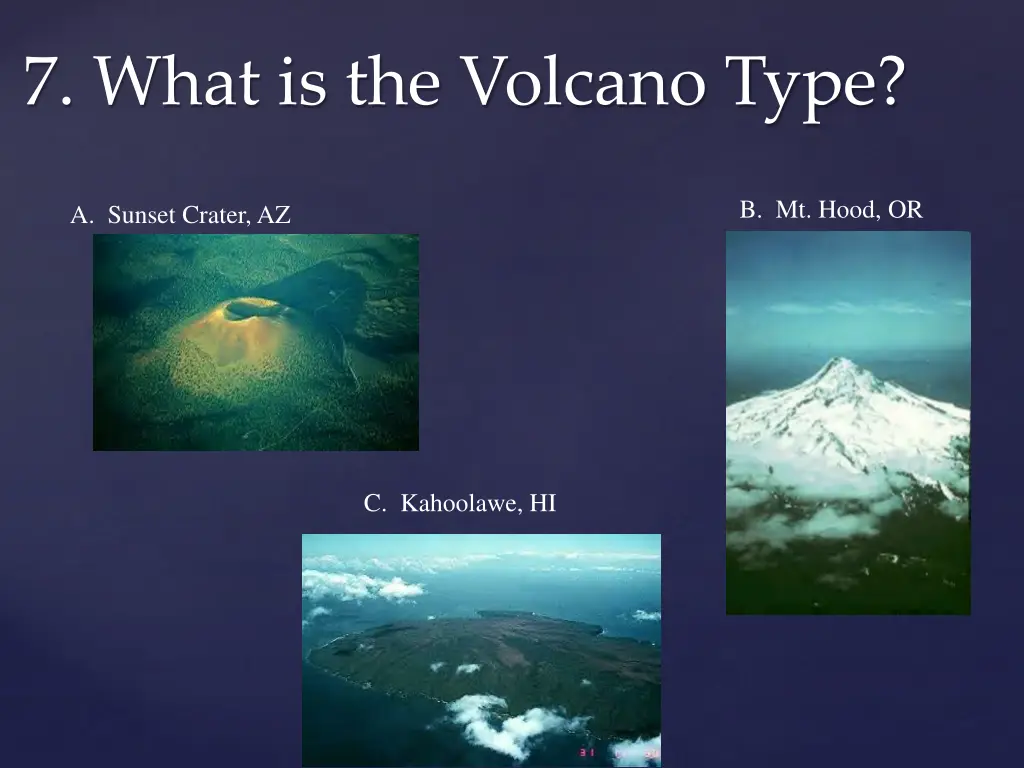 7 what is the volcano type