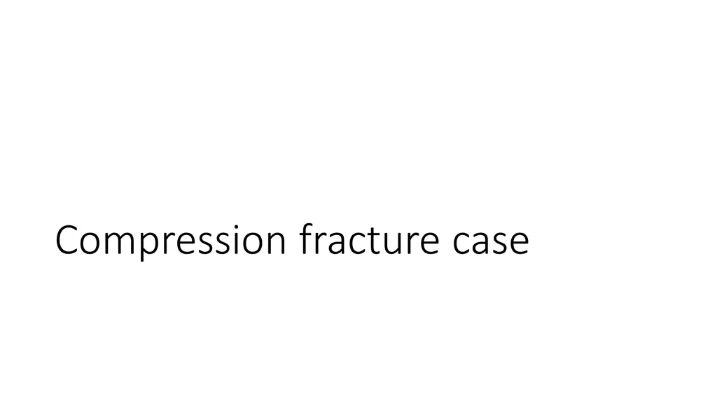 compression fracture case