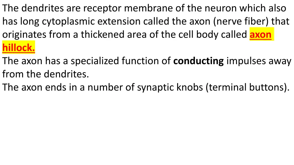 the dendrites are receptor membrane of the neuron