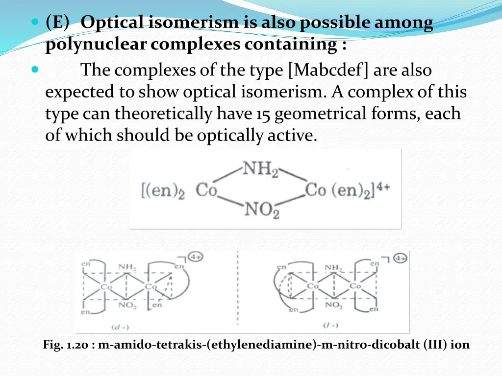 e optical isomerism is also possible among