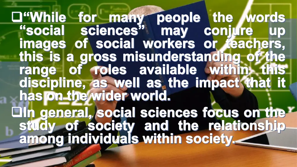 while for many people the words social sciences