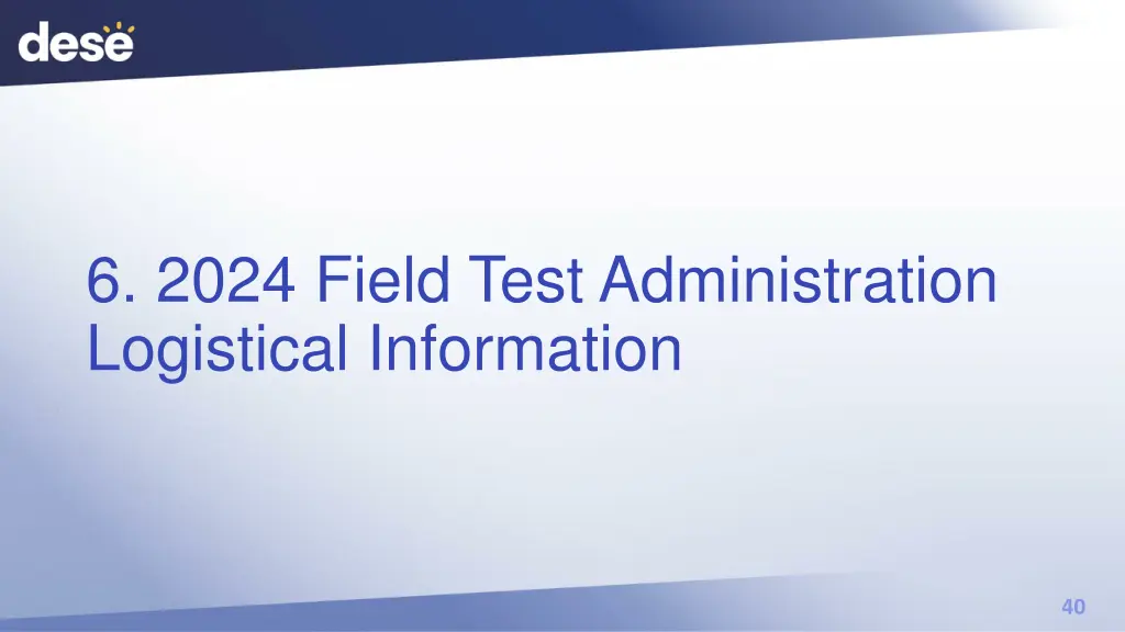 6 2024 field test administration logistical