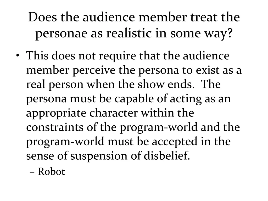 does the audience member treat the personae