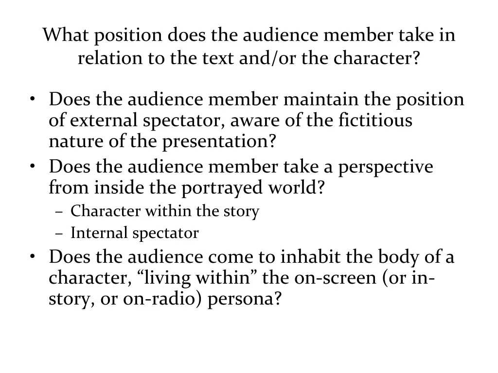 what position does the audience member take