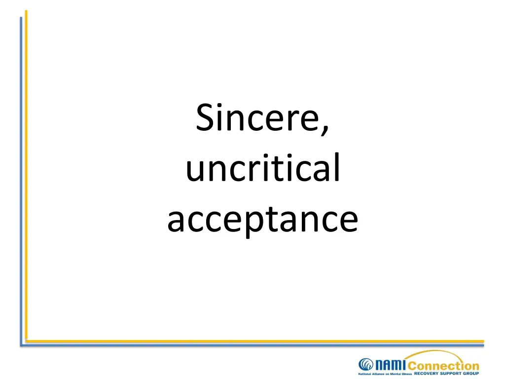 sincere uncritical acceptance 1