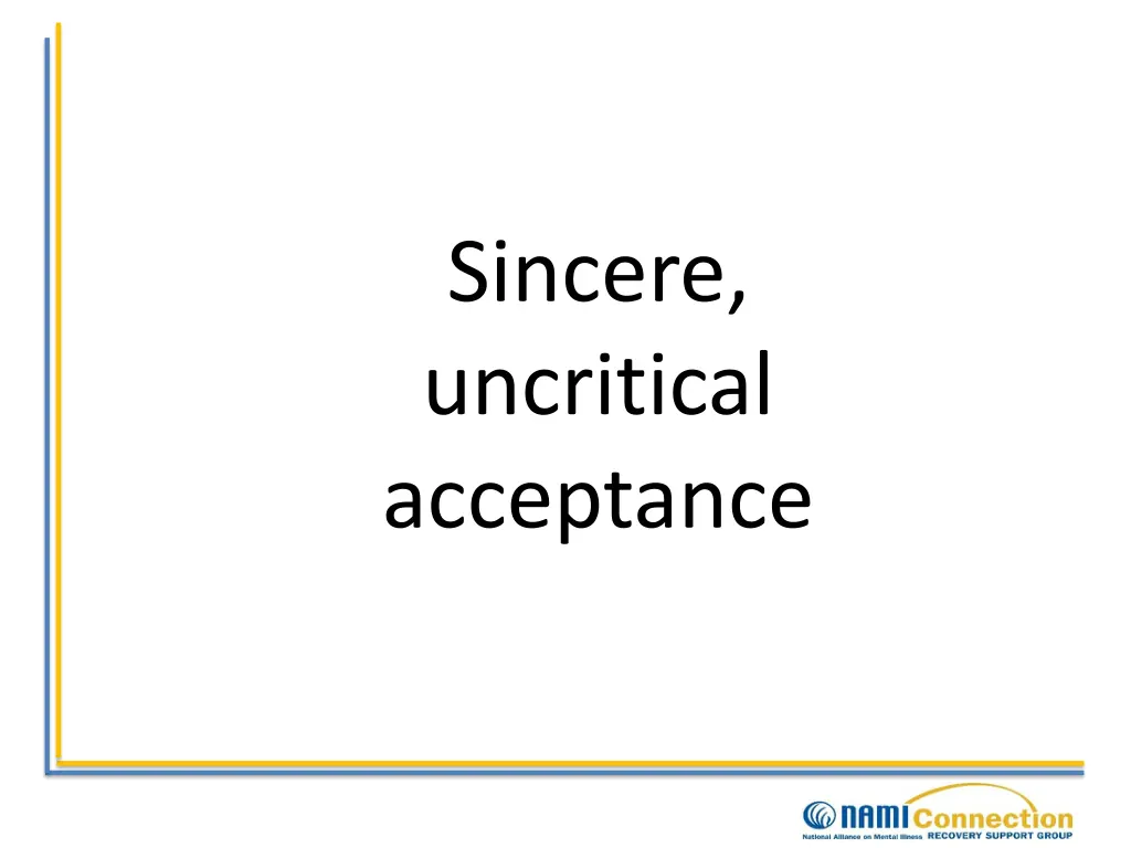 sincere uncritical acceptance