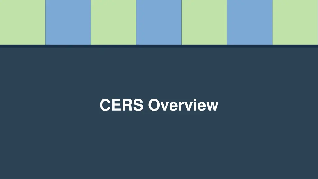 cers overview