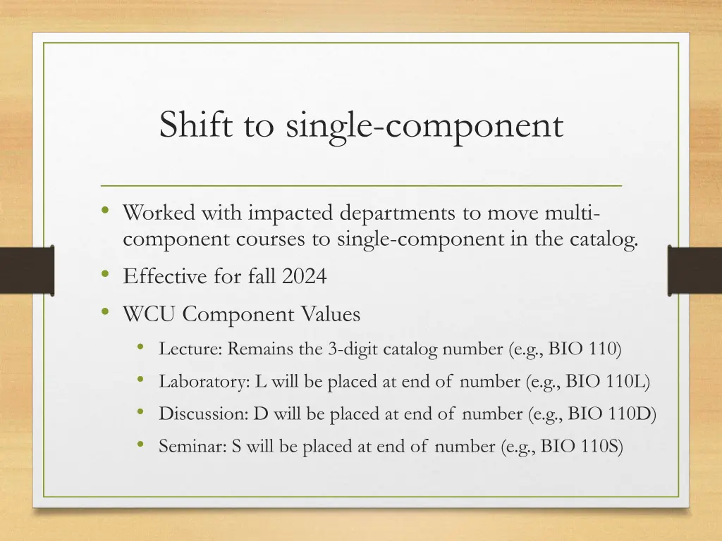 shift to single component