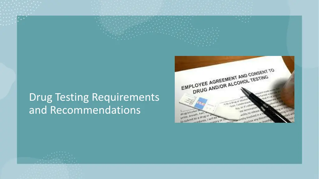 drug testing requirements and recommendations