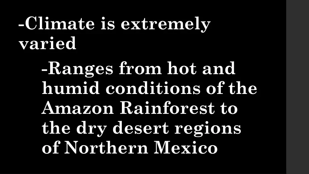 climate is extremely varied ranges from