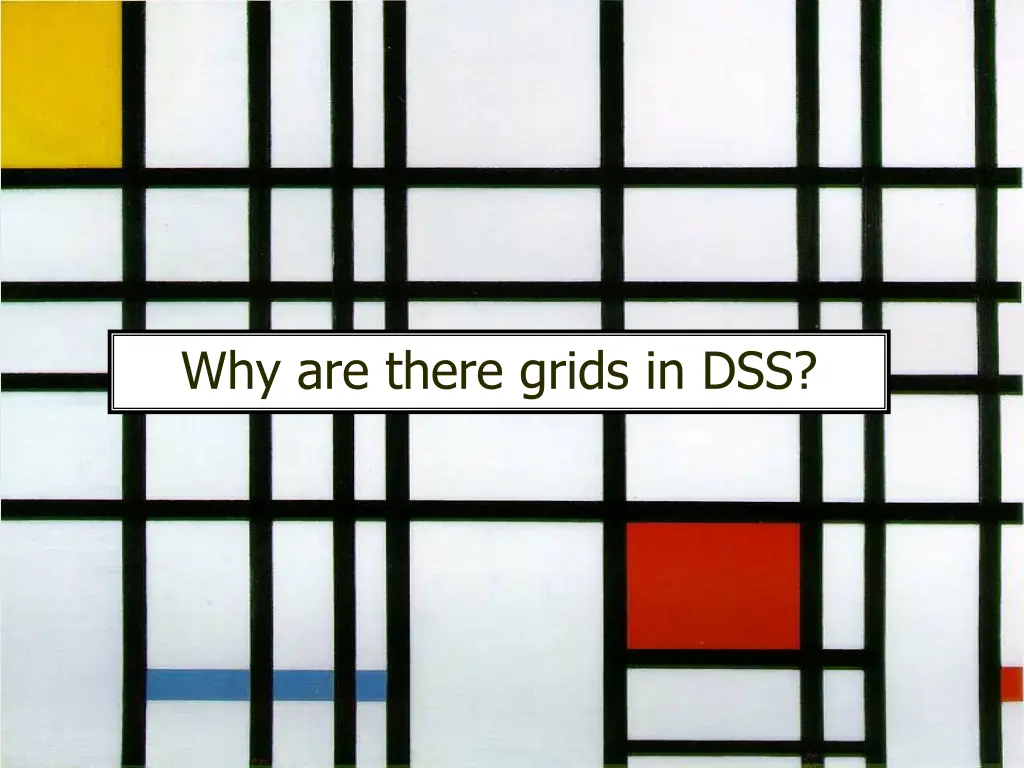 why are there grids in dss