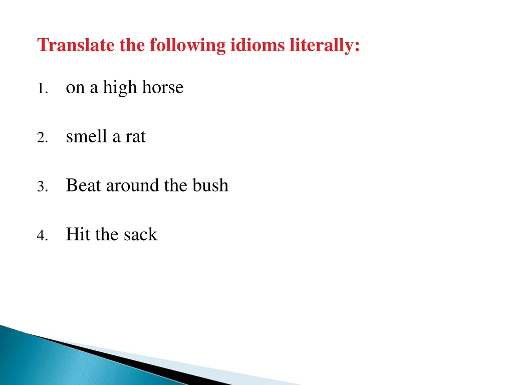 translate the following idioms literally