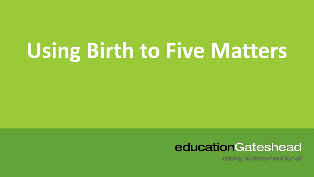 using birth to five matters