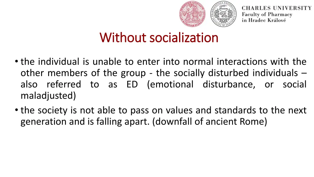 without socialization without socialization