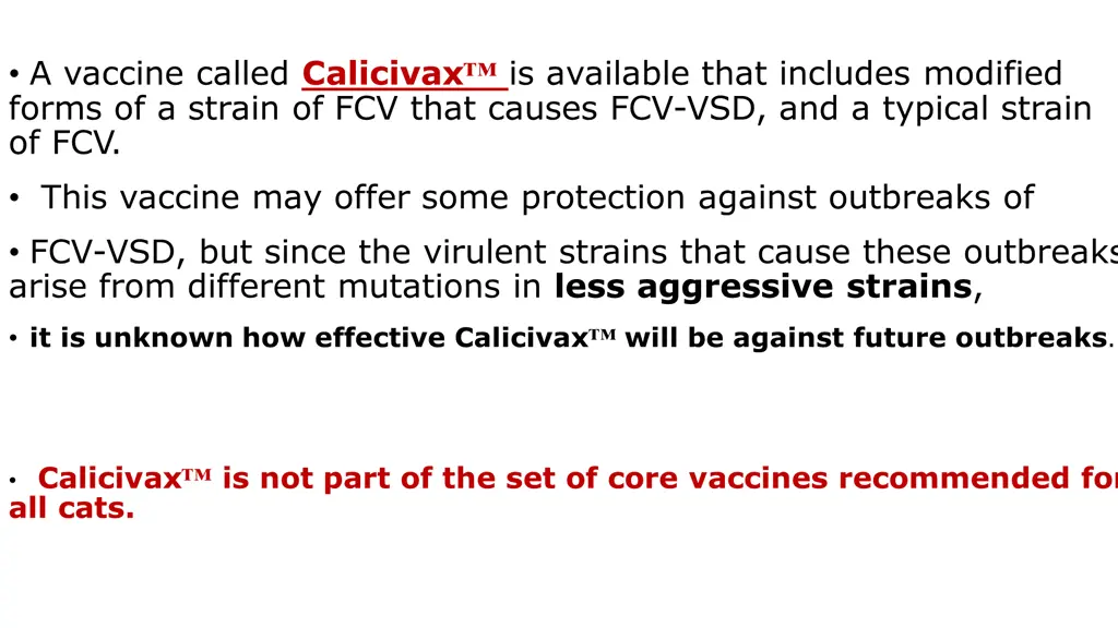 a vaccine called calicivax is available that