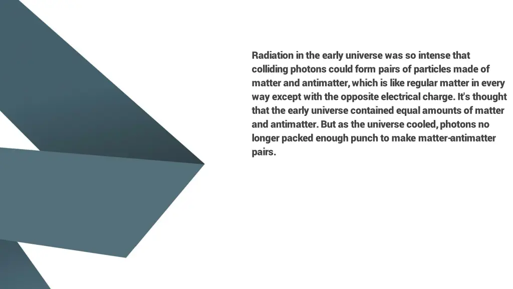 radiation in the early universe was so intense