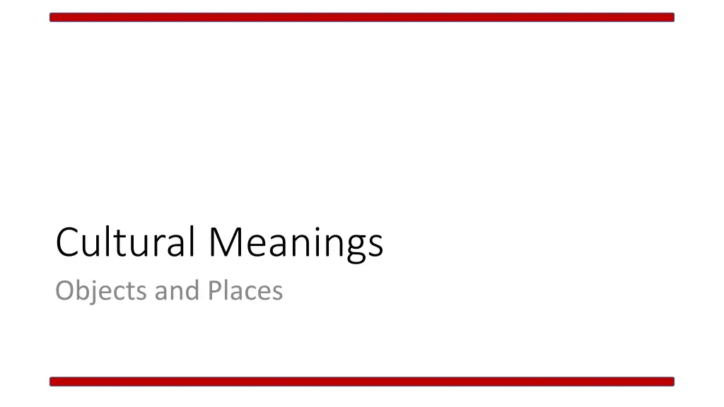 cultural meanings objects and places