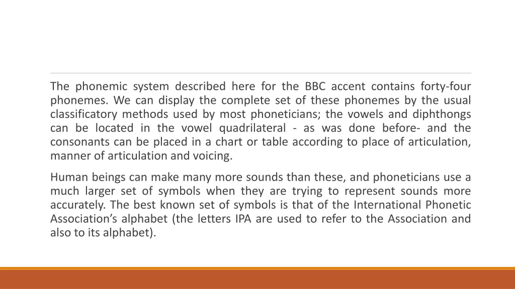 the phonemic system described here