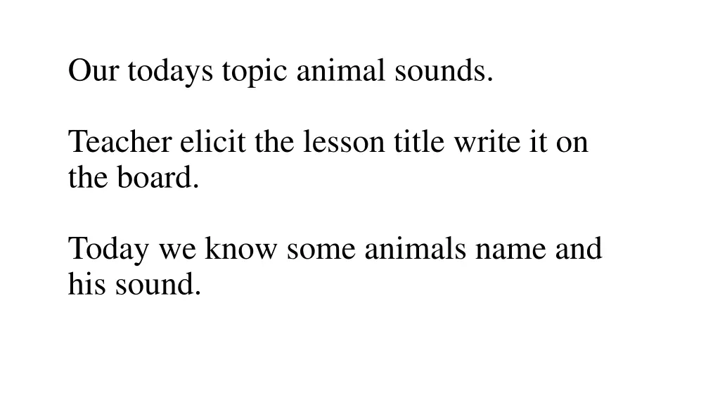 our todays topic animal sounds