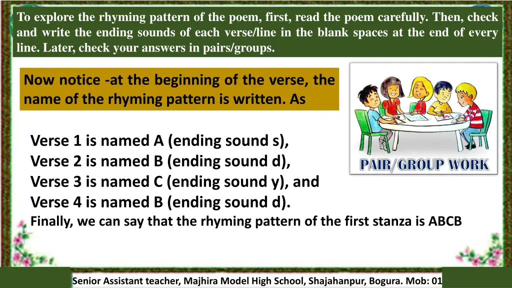 to explore the rhyming pattern of the poem first 1