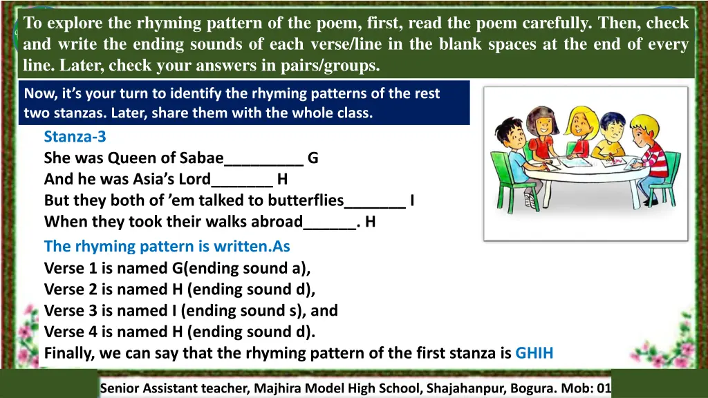 to explore the rhyming pattern of the poem first 3