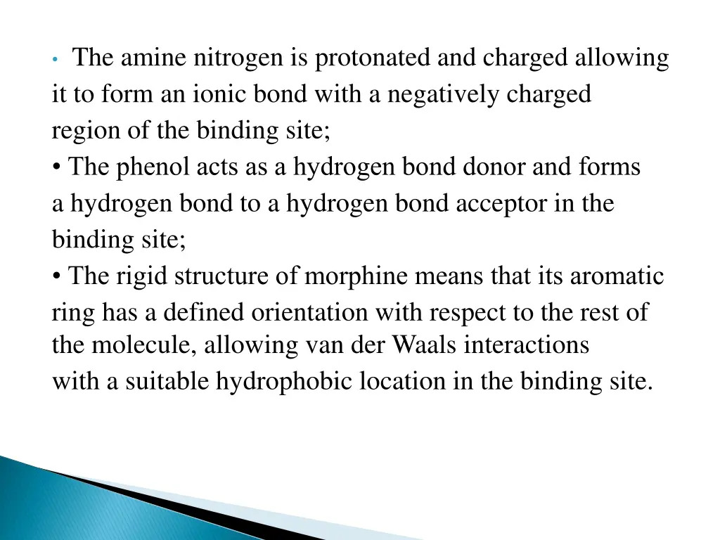 the amine nitrogen is protonated and charged