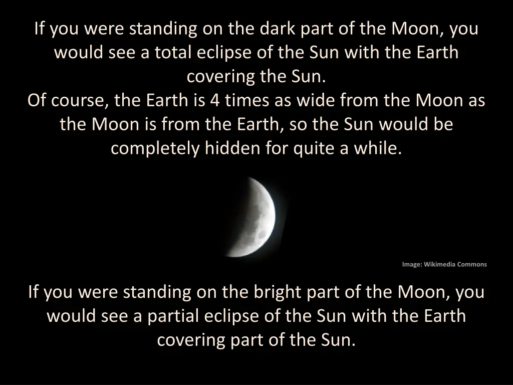 if you were standing on the dark part of the moon