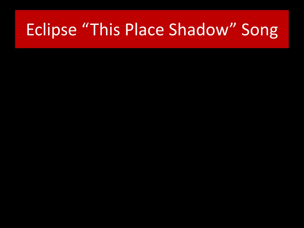 eclipse this place shadow song