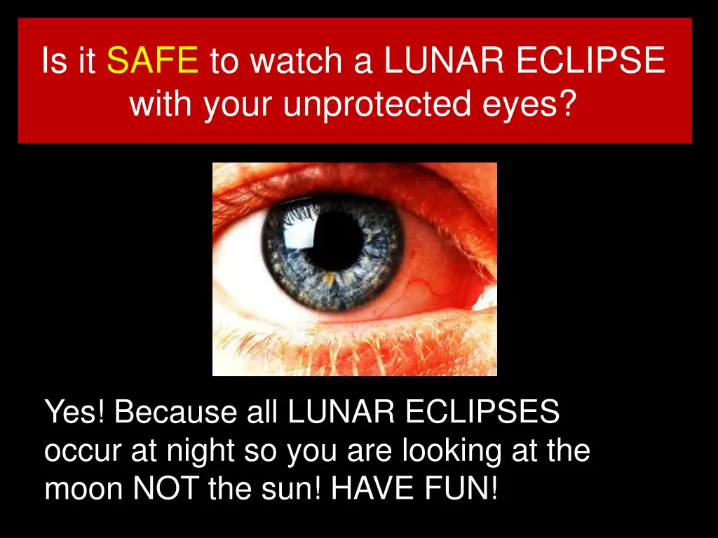 is it safe to watch a lunar eclipse with your