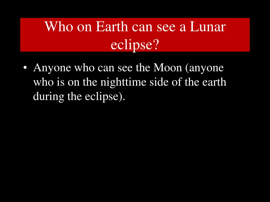 who on earth can see a lunar eclipse