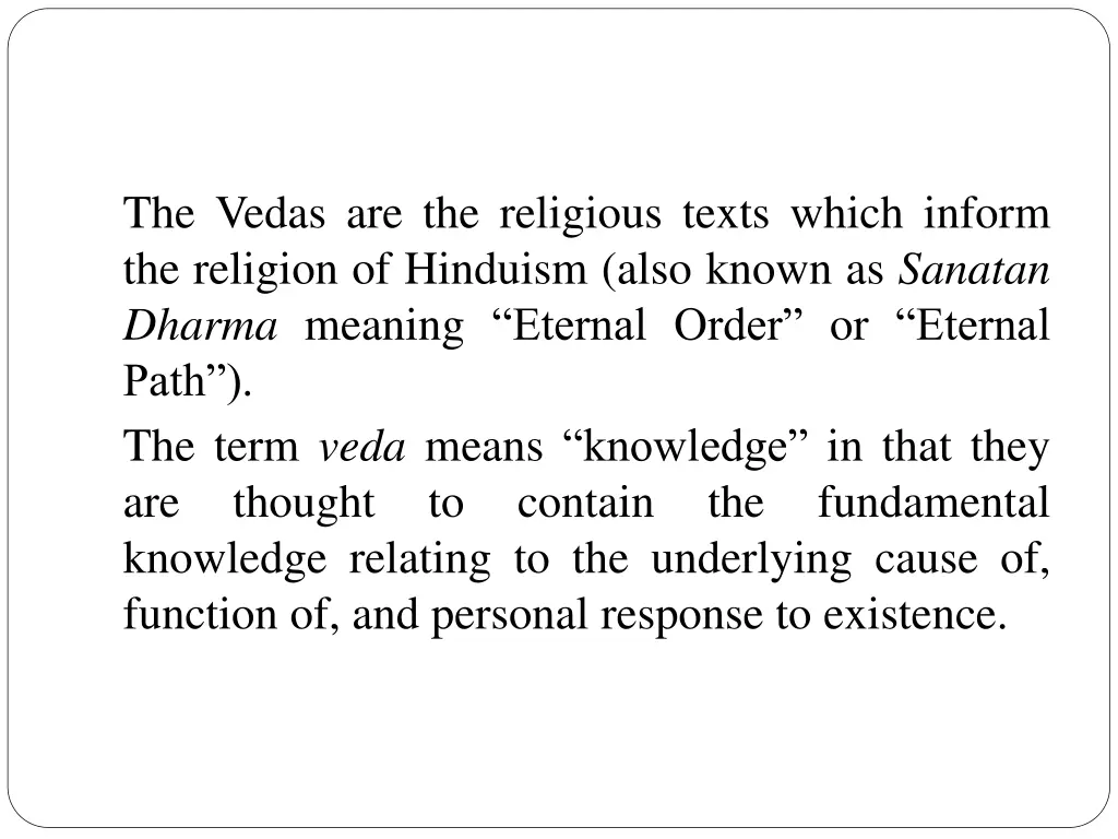 the vedas are the religious texts which inform