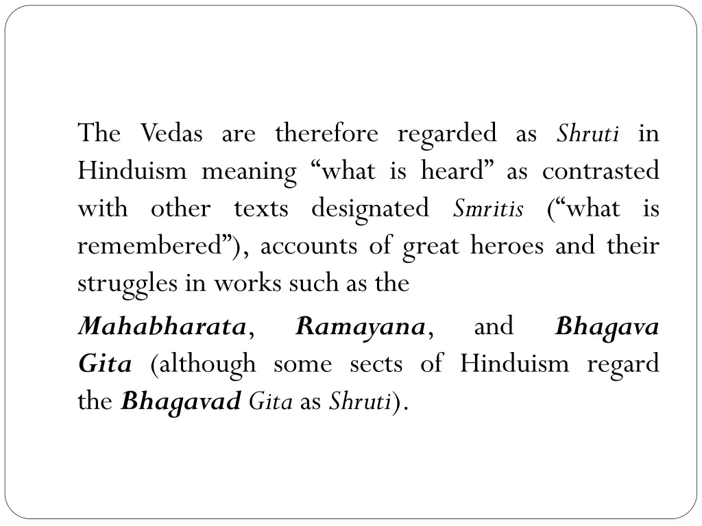 the vedas are therefore regarded as shruti