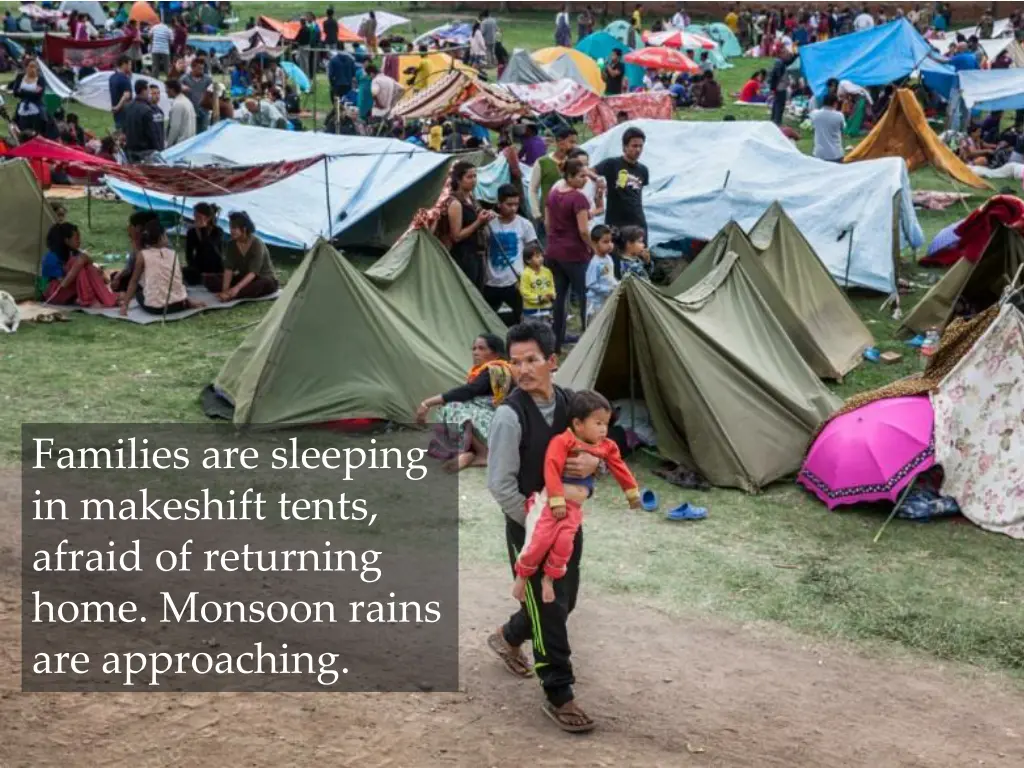 families are sleeping in makeshift tents afraid
