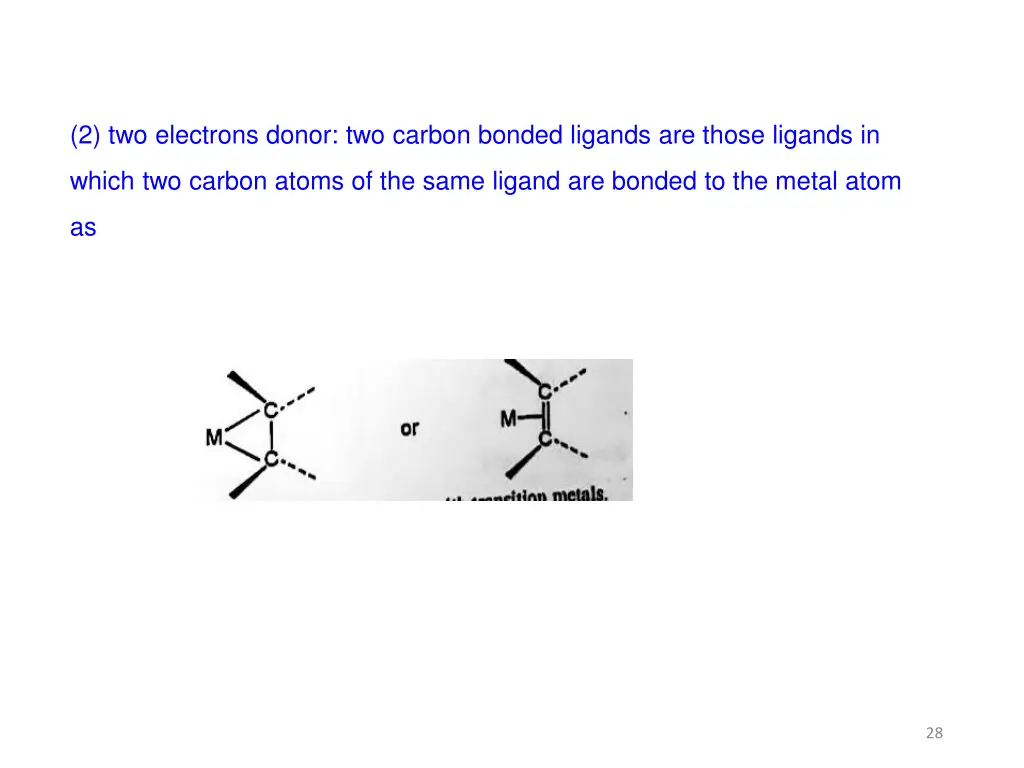 2 two electrons donor two carbon bonded ligands