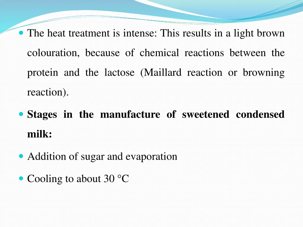 the heat treatment is intense this results