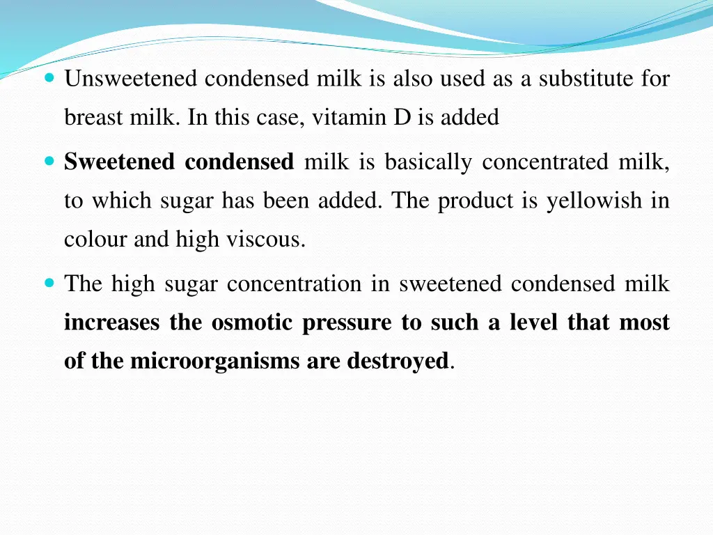 unsweetened condensed milk is also used