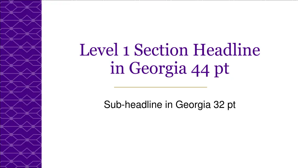 level 1 section headline in georgia 44 pt 1
