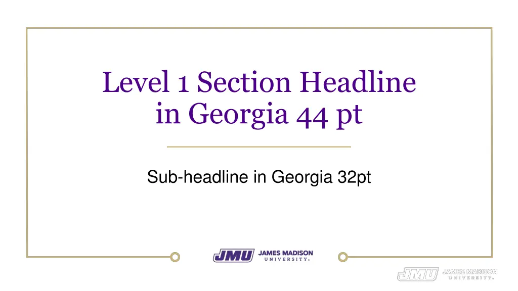 level 1 section headline in georgia 44 pt 2