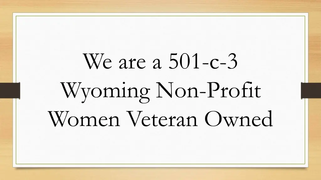 we are a 501 c 3 wyoming non profit women veteran