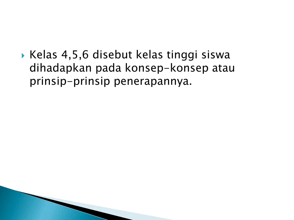 kelas 4 5 6 disebut kelas tinggi siswa dihadapkan