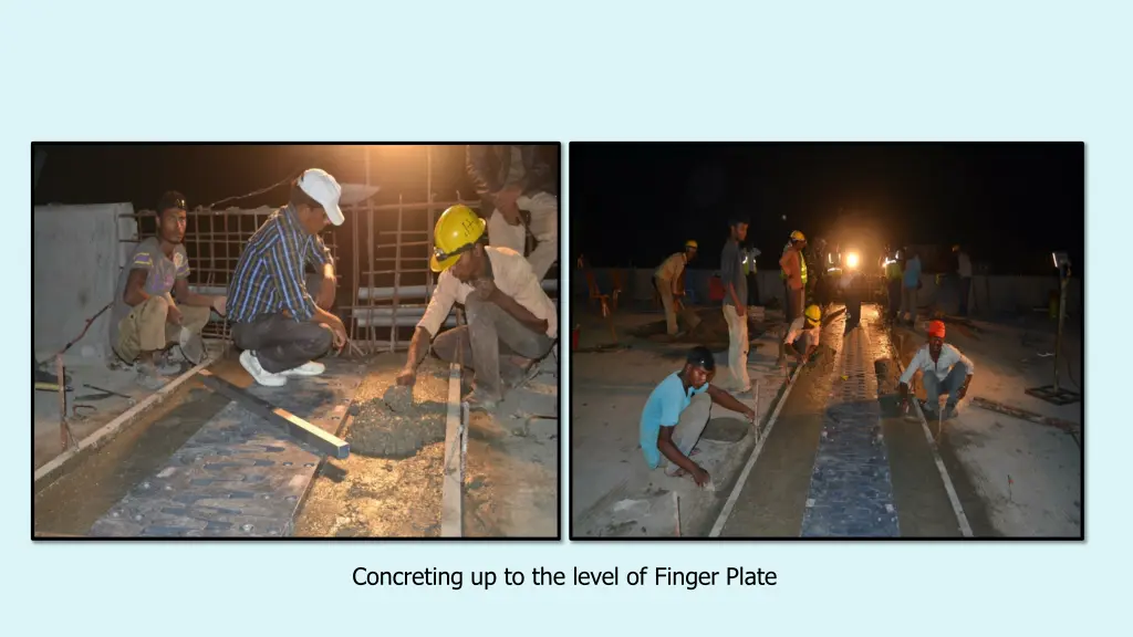 concreting up to the level of finger plate