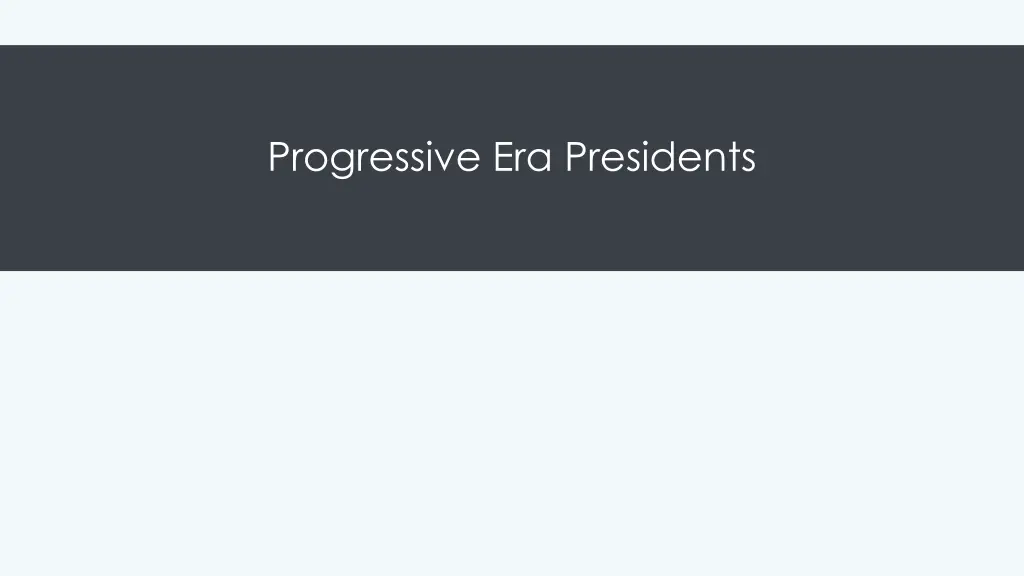 progressive era presidents