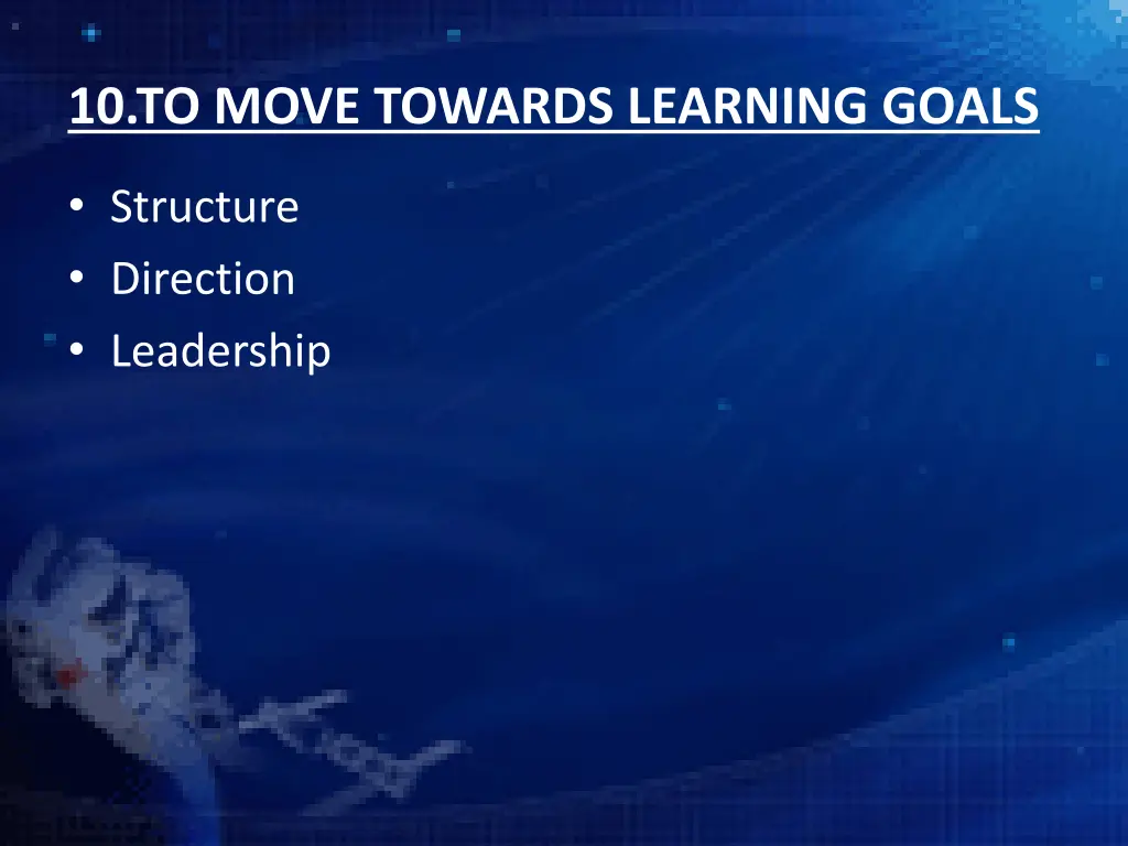 10 to move towards learning goals