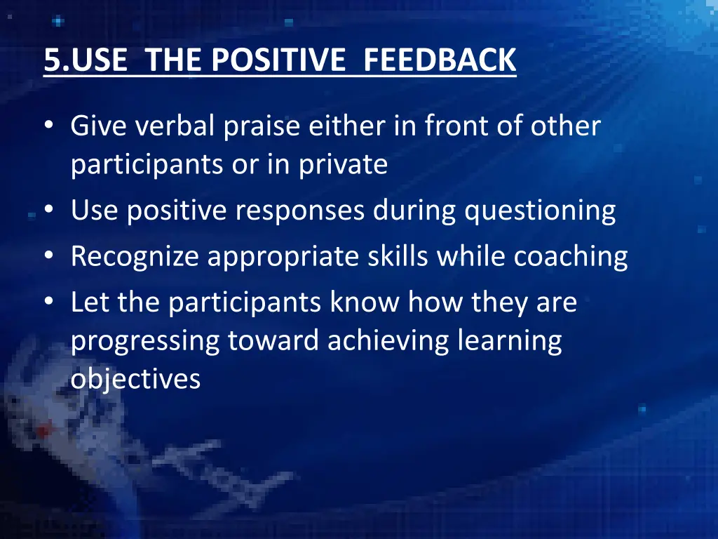 5 use the positive feedback