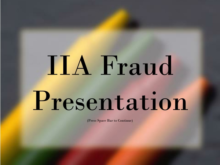 iia fraud presentation press space bar to continue