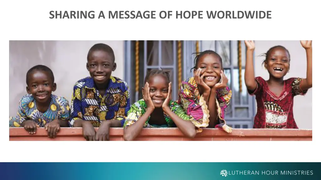 sharing a message of hope worldwide